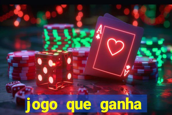 jogo que ganha dinheiro sem colocar dinheiro